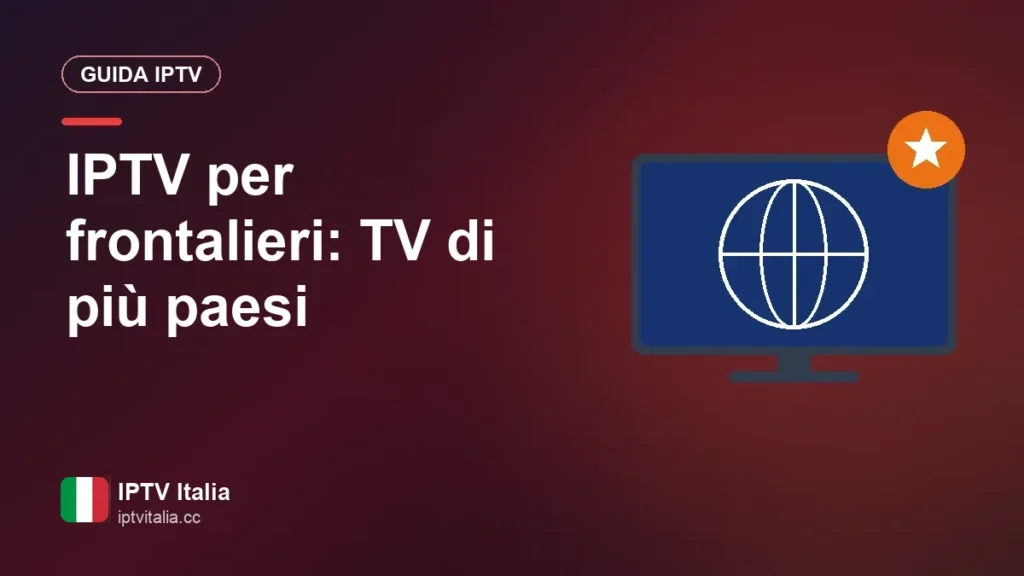 IPTV per frontalieri: TV di più paesi