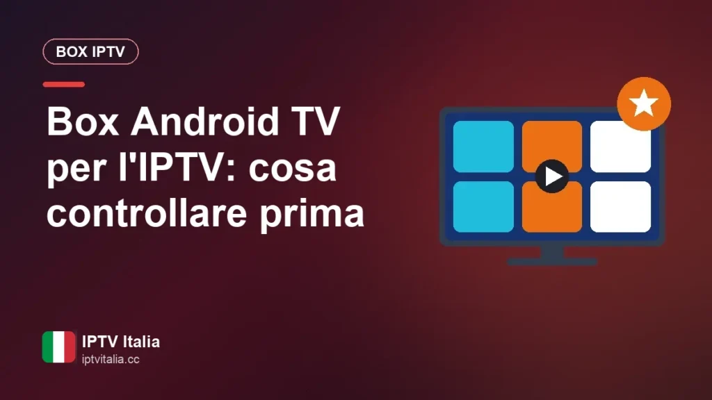 Box Android TV per l'IPTV: cosa controllare prima